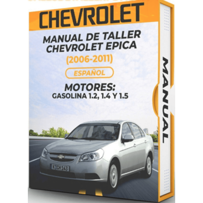 Manual de Taller Chevrolet Epica (2006, 2007, 2008, 2009, 2010, 2011) GASOLINA 1.2, 1.4 Y 1.5  Español***