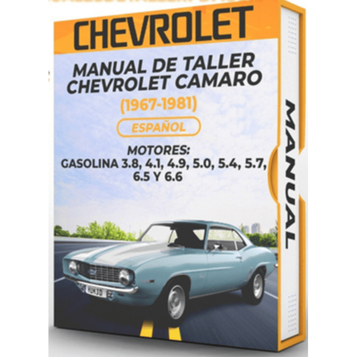 Manual de Taller Chevrolet Camaro (1967, 1968, 1969, 1970, 1971, 1972, 1973, 1974, 1975, 1976, 1977, 1978, 1979, 1980, 1981 ) GASOLINA 3.8, 4.1, 4.9, 5.0, 5.4, 5.7, 6.5 y 6.6 Español