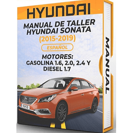 Manual de Taller Hyundai Sonata (2015, 2016, 2017, 2018, 2019)GASOLINA 1.6, 2.0, 2.4 Y DIESEL 1.7 Español***