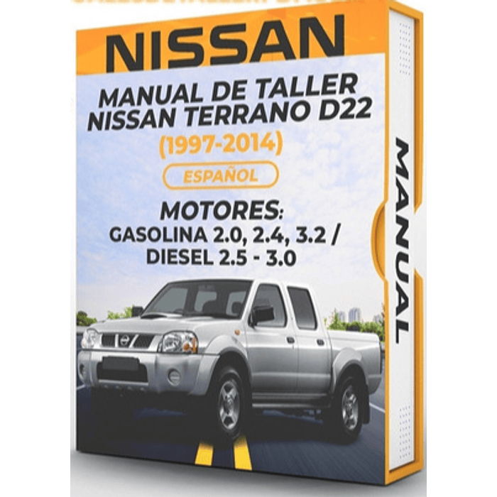 Manual de Taller Nissan Terrano D22 ( 1997, 1998, 1999, 2000, 2001, 2002, 2003, 2004, 2005, 2006, 2007, 2008, 2009, 2010, 2011, 2012, 2013, 2014) Español