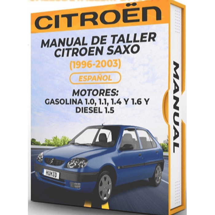 Manual de Taller Citroen Saxo ( 1996, 1997, 1998, 1999, 2000, 2001, 2002, 2003) GASOLINA 1.0, 1.1, 1.4 y 1.6 y DIESEL 1.5  Español