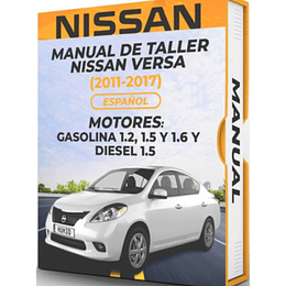 Manual de Taller Nissan Versa (2011, 2012, 2013, 2014, 2015, 2016, 2017) GASOLINA 1.2, 1.5 Y 1.6 Y DIESEL 1.5 Español