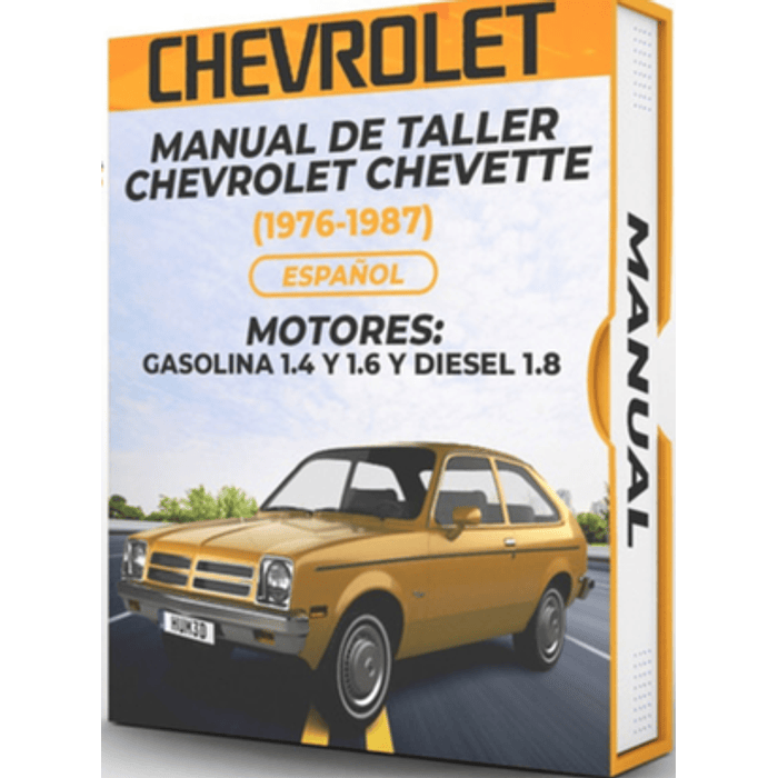 Manual de Taller Chevrolet Chevette (1976, 1977, 1978, 1979, 1980, 1981, 1982, 1983, 1984, 1985, 1986, 1987 ) GASOLINA 1.4 y 1.6 y DIESEL 1.8 Español