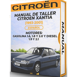 Manual de Taller Citroen Xantia ( 1993, 1994, 1995, 1996, 1997, 1998, 1999, 2000, 2001) GASOLINA 1.6, 1.8 2.0 DIESEL 1.9 y 2.1 Español