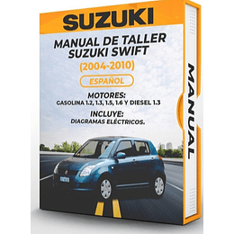 Manual de Taller Suzuki Swift ( 2004, 2005, 2006, 2007, 2008, 2009, 2010) GASOLINA 1.2, 1.3, 1.5, 1.6 Y DIESEL 1.3 Español