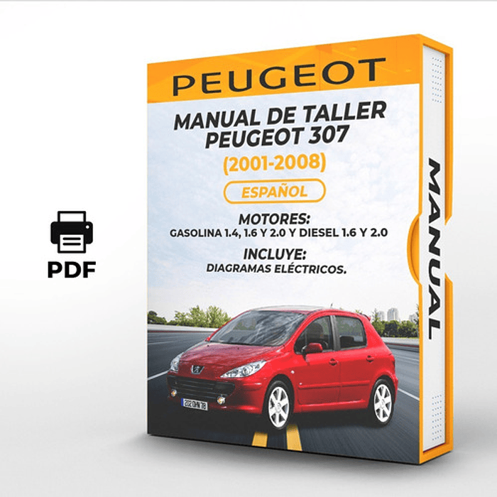 Manual de Taller Peugeot 307 (2001, 2002, 2003, 2004, 2005, 2006, 2007, 2008)GASOLINA 1.4, 1.6 Y 2.0 Y DIESEL 1.6 Y 2.0 Español