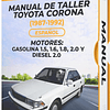 Manual de Taller Toyota Corona (1987, 1988, 1989, 1990, 1991, 1992)GASOLINA 1.5, 1.6, 1.8, 2.0 Y DIESEL 2.0  Español 1