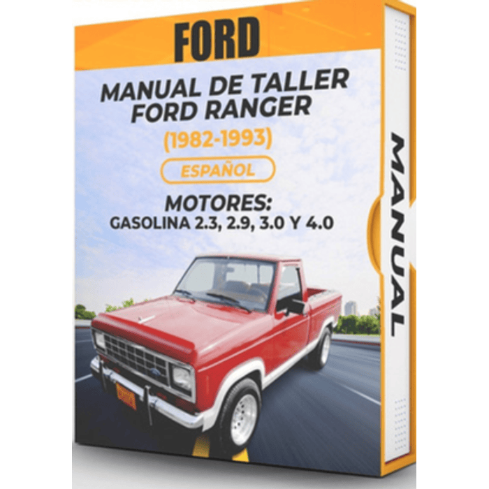 Manual de Taller Ford Ranger (1982, 1983, 1984, 1985, 1986, 1987, 1988, 1989, 1990, 1991, 1992, 1993) GASOLINA 2.3, 2.9, 3.0 y 4.0 Español