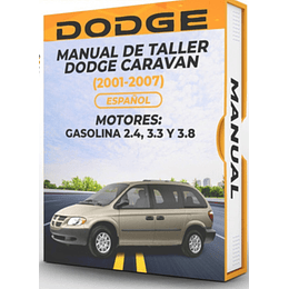 Manual de Taller Dodge Caravan (2001, 2002, 2003, 2004, 2005, 2006, 2007) GASOLINA 2.4, 3.3 y 3.8 Español