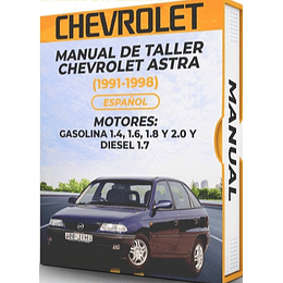 Manual de Taller Chevrolet Astra (1991, 1992, 1993, 1994, 1995,  1996, 1997, 1998) GASOLINA 1.4, 1.6, 1.8 Y 2.0 Y DIESEL 1.7 Español