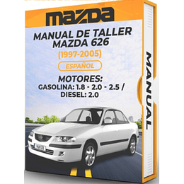 Manual de Taller Mazda 626 (1997, 1998, 1999, 2000, 2001, 2002, 2003, 2004, 2005) GASOLINA: 1.8 - 2.0 - 2.5 / DIESEL: 2.0 Español