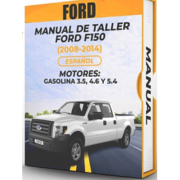 Manual de Taller Ford F150 (2008, 2009, 2010, 2011, 2012, 2013, 2014) GASOLINA 3.5, 4.6 Y 5.4 Español