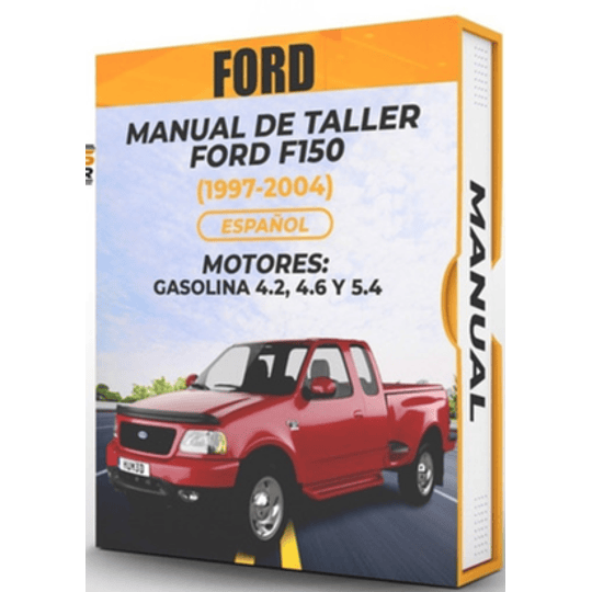 Manual de Taller Ford F150 (1997, 1998, 1999, 2000, 2001, 2002, 2003, 2004) GASOLINA 4.2, 4.6 Y 5.4 Español