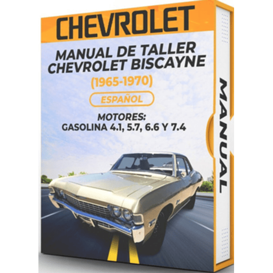 Manual de Taller Chevrolet Biscayne (1965, 1966, 1967, 1968, 1969, 1970 )GASOLINA 4.1, 5.7, 6.6 y 7.4  Español***