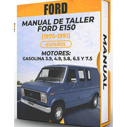 Manual de Taller Ford E150 (1975, 1976, 1977, 1978, 1979, 1980, 1981, 1982, 1983, 1984, 1985, 1986, 1987, 1988, 1989, 1990, 1991)GASOLINA 3.9 4.9 5.8 6.5 7.5 Español***