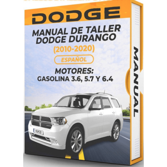 Manual de Taller Dodge Durango (2010, 2011, 2012, 2013, 2014, 2015, 2016, 2017, 2018, 2019, 2020)GASOLINA 3.6, 5.7 Y 6.4 Español