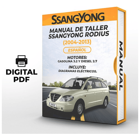 Manual de Taller Ssangyong Rodius ( 2004, 2005, 2006, 2007, 2008, 2009, 2010, 2011, 2012, 2013)GASOLINA 3.2 Y DIESEL 2.7 Español  