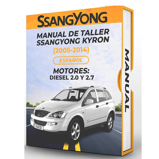 Manual de Taller Ssangyong Kyron (2005, 2006, 2007, 2008, 2009, 2010, 2011, 2012, 2013, 2014)DIESEL 2.0 Y 2.7 Español