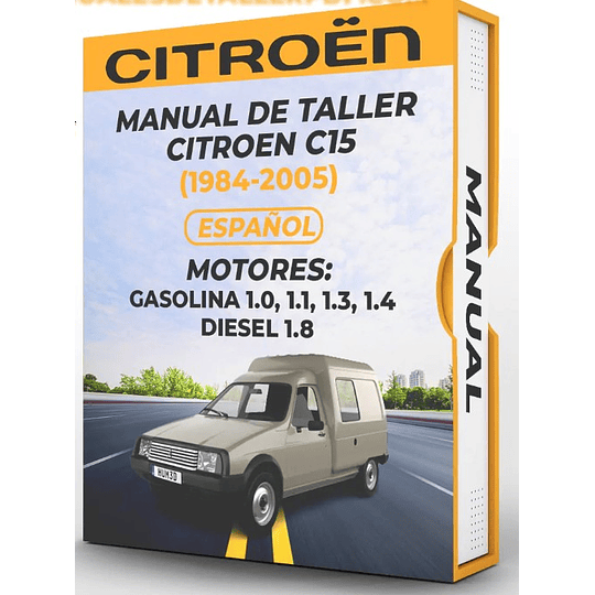 Manual de Taller Citroen C15 (1984, 1985, 1986,  1987, 1988, 1989, 1990, 1991, 1992, 1993, 1994, 1995, 1996, 1997, 1998, 1999, 2000, 2001, 2002, 2003, 2004, 2005) Español