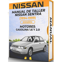 Manual de Taller Nissan Sentra ( 1994, 1995, 1996, 1997, 1998, 1999) GASOLINA 1.6 Y 2.0 Español