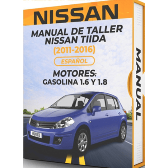 Manual de Taller Nissan Tiida (2011, 2012, 2013, 2014, 2015, 2016) GASOLINA 1.6 Y 1.8 Español