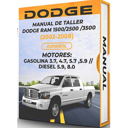 Manual de Taller Dodge Ram 1500 2500 3500 (2002, 2003, 2004, 2005, 2006, 2007, 2008) GASOLINA 3.7, 4.7, 5.7 ,5.9 // DIESEL 5.9, 8.0 En Español