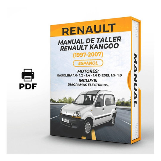 Manual de Taller Renault Kangoo (1997, 1998, 1999, 2000, 2001, 2002, 2003, 2004, 2005, 2006, 2007)GASOLINA 1.0 1.2 1.4 1.6 DIESEL 1.5 1.9  Español