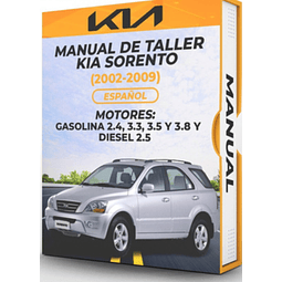 Manual de taller Kia Sorento (2002, 2003, 2004, 2005, 2006, 2007, 2008, 2009 MOTORES: GASOLINA 2.4, 3.3, 3.5 Y 3.8 Y DIESEL 2.5) Español