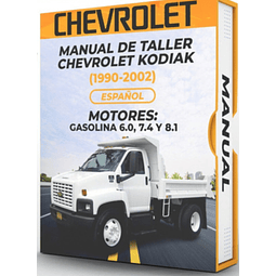 Manual de Taller Chevrolet Kodiak (1990, 1991, 1992, 1993, 1994, 1995,  1996, 1997, 1998, 1999, 2000, 2001, 2002)GASOLINA 6.0, 7.4 Y 8.1  Español