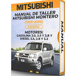 Manual de Taller Mitsubishi Montero (1999, 2000, 2001, 2002, 2003, 2004, 2005, 2006) GASOLINA 3.0, 3.5 Y 3.8 Y DIESEL 2.5, 2.8 Y 3.2 Español