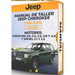 Manual de Taller Jeep Cherokee ( 1984, 1985, 1986,  1987, 1988, 1989, 1990, 1991, 1992, 1993, 1994, 1995,  1996, 1997, 1998, 1999, 2000, 2001)GASOLINA 2.0, 2.2, 2.5, 2.8 4.0 Y DIESEL 2.1 Y 2.5 Español
