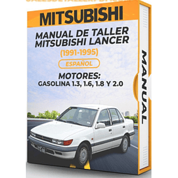 Manual de Taller Mitsubishi Lancer (1991, 1992, 1993, 1994, 1995)  GASOLINA 1.3, 1.6, 1.8 y 2.0 Español