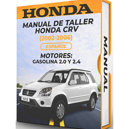 Manual de Taller Honda Crv (2002, 2003, 2004, 2005, 2006) GASOLINA 2.0 Y 2.4 Español