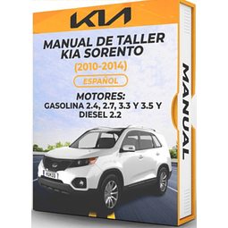 Manual de Taller Kia Sorento (2010, 2011, 2012, 2013, 2014)GASOLINA 2.4, 2.7, 3.3 Y 3.5 Y DIESEL 2.2  Español