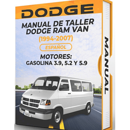 Manual de Taller Dodge Ram Van (1994, 1995,  1996, 1997, 1998, 1999, 2000, 2001, 2002, 2003, 2004, 2005, 2006, 2007)GASOLINA 3.9, 5.2 Y 5.9 Español