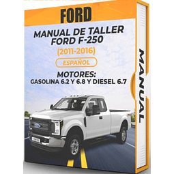 Manual de Taller Ford F-250 ( 2011, 2012, 2013, 2014, 2015, 2016)GASOLINA 6.2 Y 6.8 Y DIESEL 6.7 Español