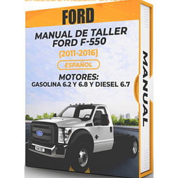 Manual de Taller Ford F-550 (: 2011, 2012, 2013, 2014, 2015, 2016)GASOLINA 6.2 Y 6.8 Y DIESEL 6.7  Español