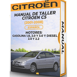 Manual de Taller Citroen C5 ( 2001, 2002, 2003, 2004, 2005, 2006, 2007, 2008) GASOLINA 1.8, 2.0 3.0 y DIESEL 2.0 y 2.2 Español