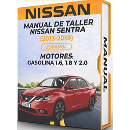 Manual de Taller Nissan Sentra ( 2013, 2014, 2015, 2016, 2017, 2018, 2019) GASOLINA 1.6, 1.8 Y 2.0 Español