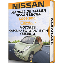 Manual de Taller Nissan Micra (2002, 2003, 2004, 2005, 2006, 2007, 2008, 2009, 2010)GASOLINA 1.0, 1.2, 1.4, 1.5 Y 1.6 Y DIESEL 1.5 Español