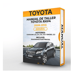 Manual de Taller Toyota Rav4 (2006, 2007, 2008, 2009, 2010, 2011, 2012)GASOLINA 2.0 - 2.4 - 2.5 - 3.5 DIESEL 2.2 Español
