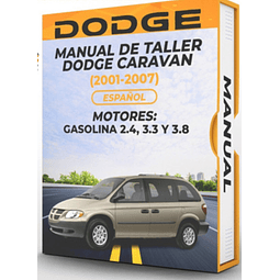 Manual de Taller Dodge Caravan (2001, 2002, 2003, 2004, 2005, 2006, 2007) GASOLINA 2.4, 3.3 y 3.8 Español