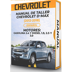 Manual de Taller Chevrolet D-max (2012, 2013, 2014, 2015, 2016, 2017, 2018)GASOLINA 2.4 Y DIESEL 1.9, 2.5 Y 3.0 Español