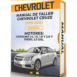Manual de Taller Chevrolet Cruze (2010, 2011, 2012, 2013, 2014, 2015)GASOLINA 1.4, 1.6, 1.8 Y 2.0 y DIESEL 2.0 DSL Español