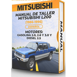 Manual de Taller Mitsubishi L200 (1986,  1987, 1988, 1989, 1990, 1991, 1992, 1993, 1994, 1995, 1996)GASOLINA 2.0, 2.6 3.0 DIESEL 2.5 Español