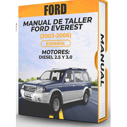 Manual de Taller Ford Everest ( 2003, 2004, 2005, 2006)DIESEL 2.5 y 3.0 Español***