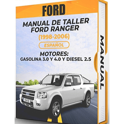 Manual de Taller Ford Ranger ( 1998, 1999, 2000, 2001, 2002, 2003, 2004, 2005, 2006) GASOLINA 3.0 Y 4.0 Y DIESEL 2.5 Español