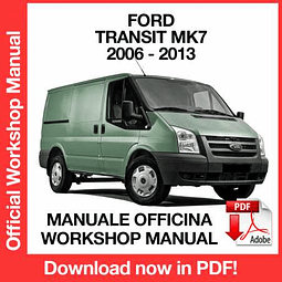 Ford Transit MK7 (2006, 2007, 2008, 2009, 2010, 2011, 2012, 2013) (EN) Workshop Repair Manual Download PDF