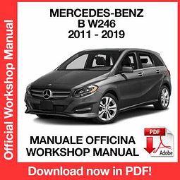 Mercedes-Benz B W246 (2011, 2012, 2013, 2014, 2015, 2016, 2017, 2018, 2019) (EN) Workshop Repair Manual Download PDF