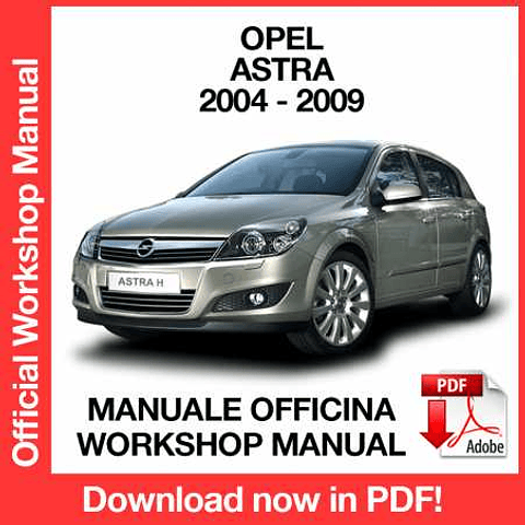 Opel Astra H (2004, 2005, 2006, 2007, 2008, 2009) (EN) Workshop Repair Manual Download PDF